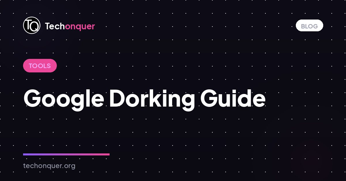 Google Dorking Guide