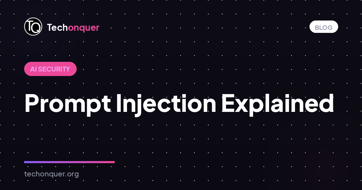 Prompt Injection Explained: How LLM Attacks Work
