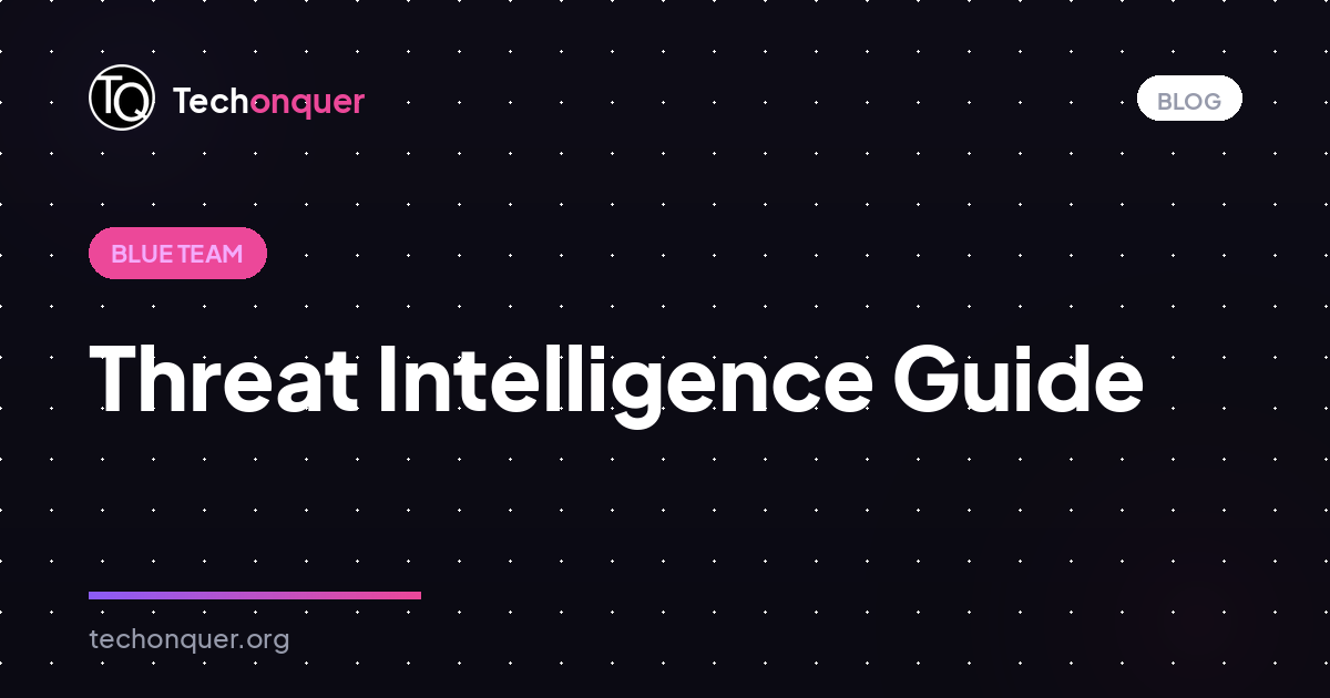 Threat Intelligence Guide