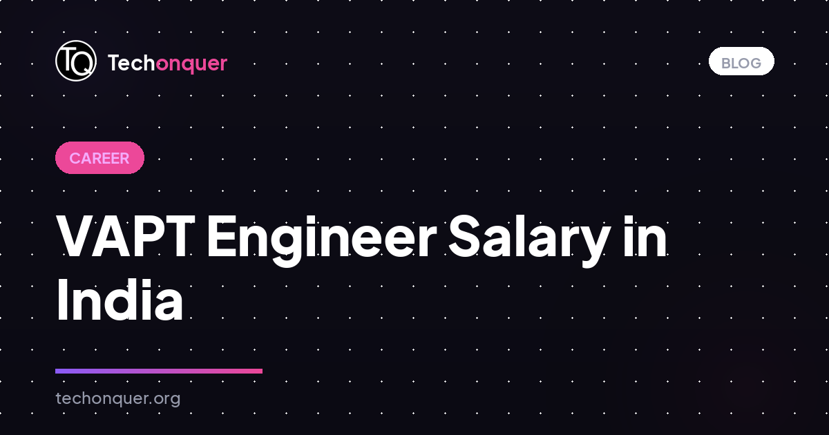 VAPT Engineer Salary in India