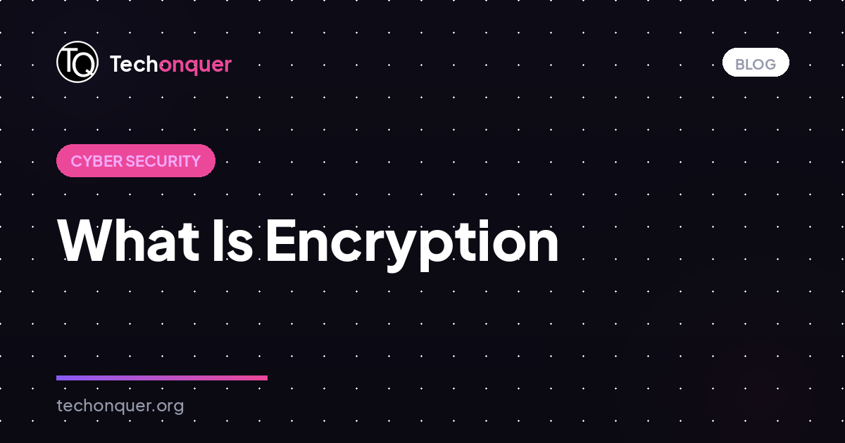 What Is Encryption