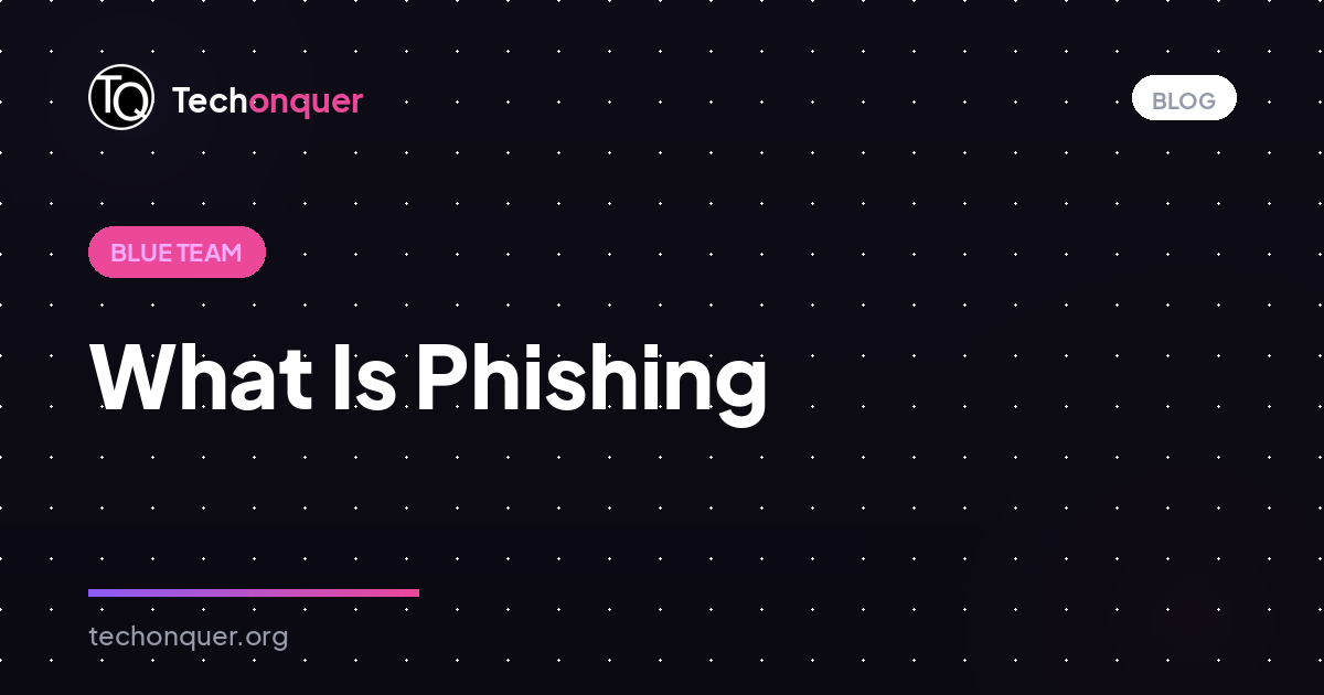 What Is Phishing