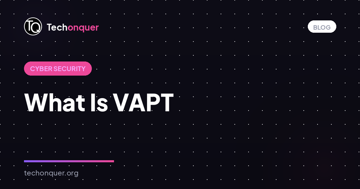 What Is VAPT? A Complete Guide for 2026